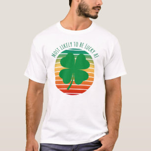 Camiseta Most likely to be lucky AF Clover design