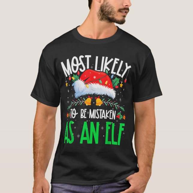 Camiseta Most Likely To Be Mistaken As An Elf Funny Matchin (Anverso)