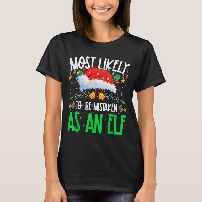 Camiseta Most Likely To Be Mistaken As An Elf Funny Matchin (Anverso)