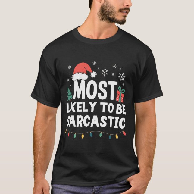 Camiseta Most Likely To Be Sarcastic Christmas Funny Xmas L (Anverso)