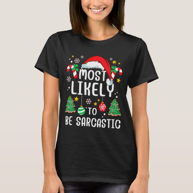 Camiseta Most Likely To Be Sarcastic Funny Family Xmas Holi (Anverso)