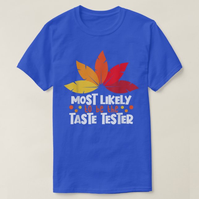 Camiseta Most Likely To Be Taste Tester Matching Family Tha (Diseño del anverso)
