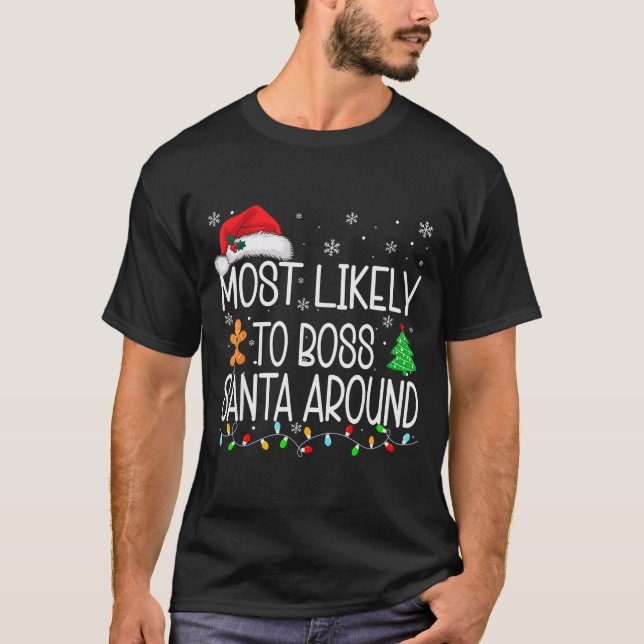 Camiseta Most Likely To Boss Santa Around Christmas Matchin (Anverso)
