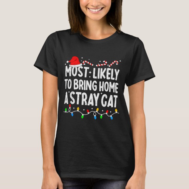 Camiseta Most Likely To Bring Home A Stray Cat Matching Chr (Anverso)
