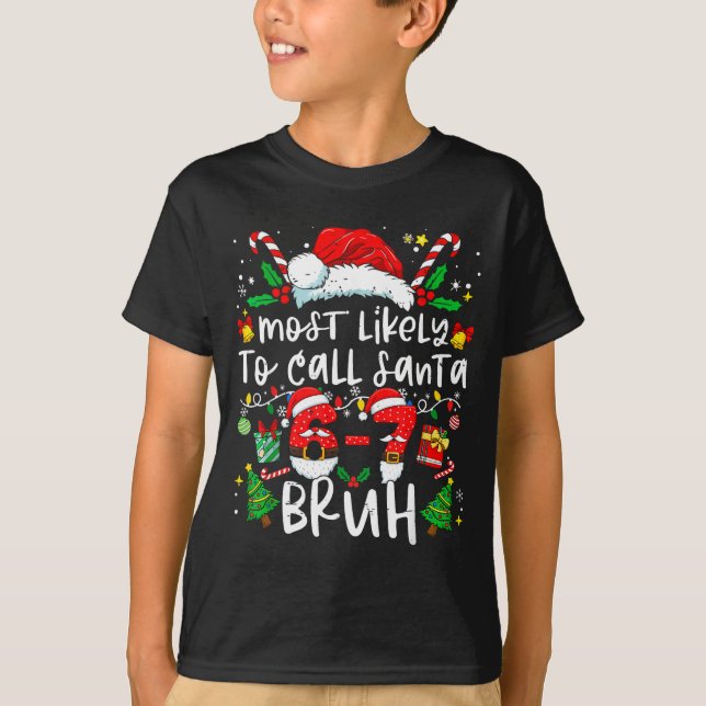Camiseta Most Likely To Call Santa 67 Bruh Six Seven Christ (Anverso)