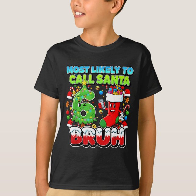 Camiseta Most Likely To Call Santa 67 Bruh Six Seven Meme C (Anverso)