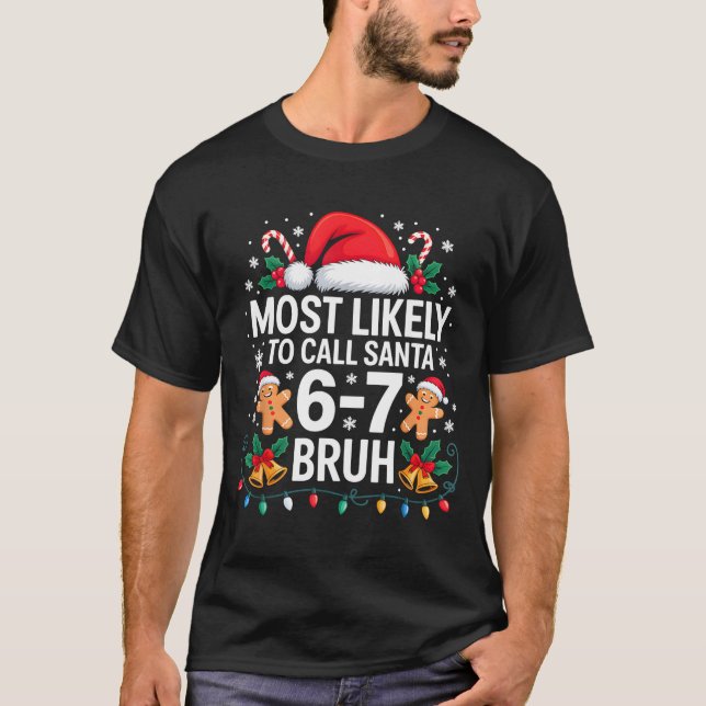 Camiseta Most Likely To Call Santa 67 Six Seven Bruh Christ (Anverso)