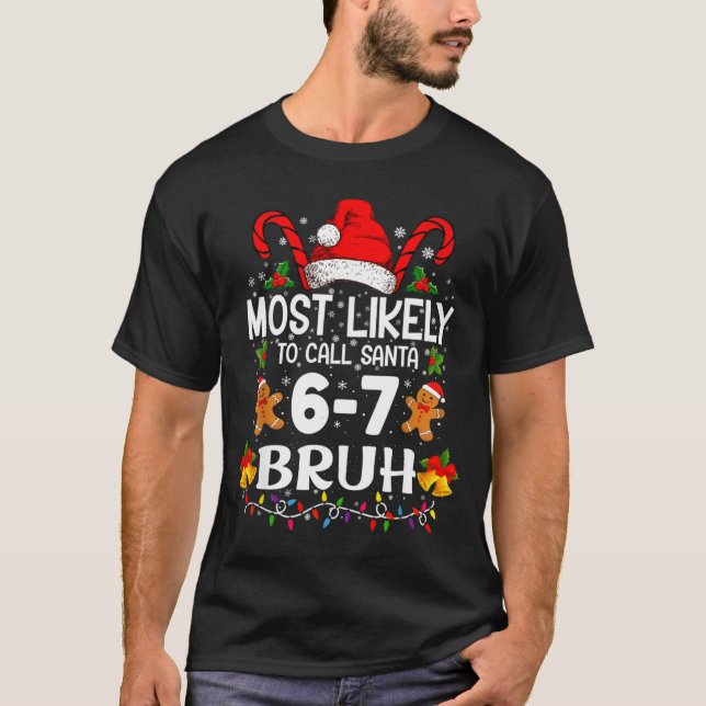 Camiseta Most Likely To Call Santa 6-7 Bruh Meme Funny Chri (Anverso)