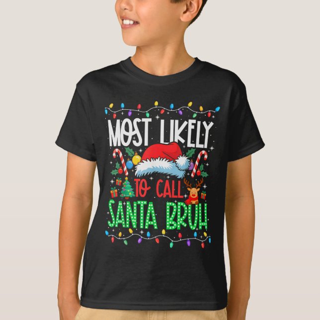 Camiseta Most Likely To Call Santa Bruh Funny Matching Xmas (Anverso)