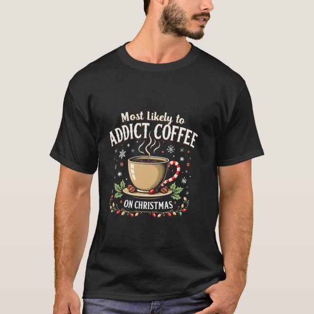 Camiseta Most Likely to Coffee Christmas Lights Beans Candy (Anverso)