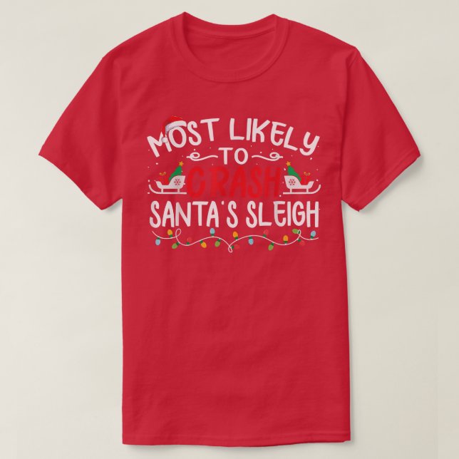 Camiseta Most Likely To Crash Santa's Sleigh Funny Xmas Paj (Diseño del anverso)