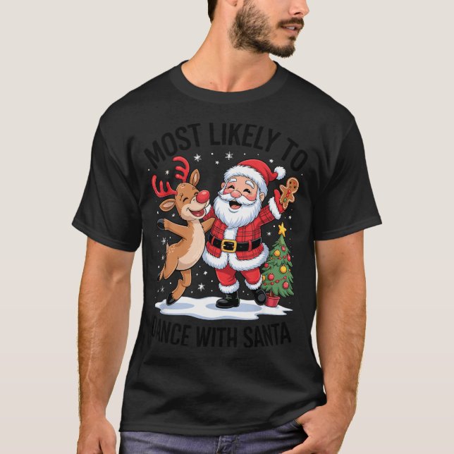 Camiseta Most Likely To Dance With Santa Funny Christmas De (Anverso)