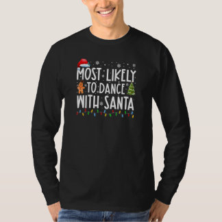 Camiseta Most Likely To Dance With Santa Merry Christmas Li