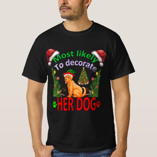 Camiseta most likely to decorate her dog (Anverso)
