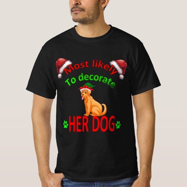 Camiseta most likely to decorate her dog (Anverso)