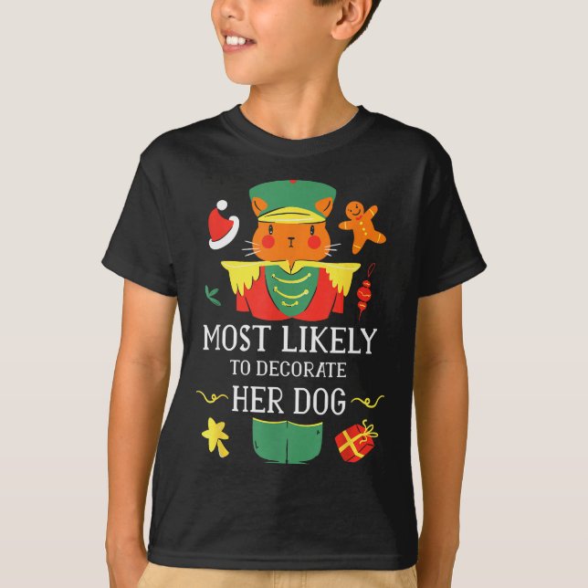 Camiseta Most Likely To Decorate Her Dog Nutcracker Christm (Anverso)