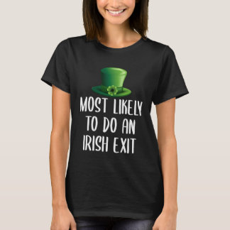 Camiseta Most Likely To Do An Irish Exit