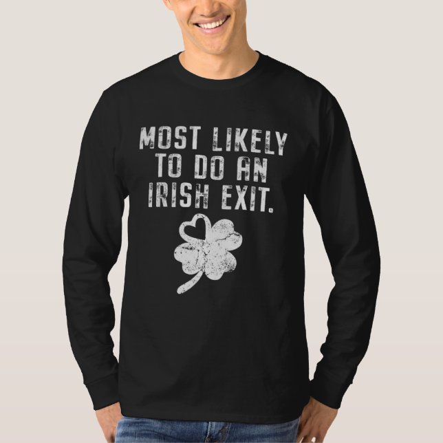 Camiseta Most Likely To Do An Irish Exit Funny St Patricks  (Anverso)