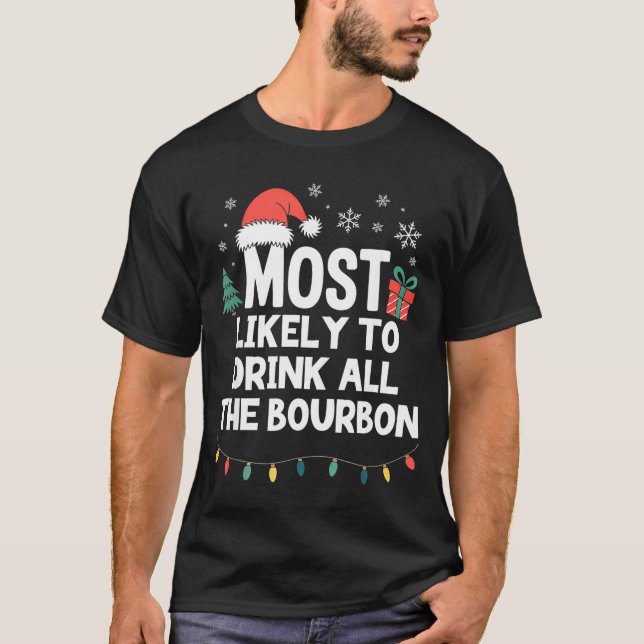 Camiseta Most Likely To Drink All The Bourbon Christmas Fun (Anverso)