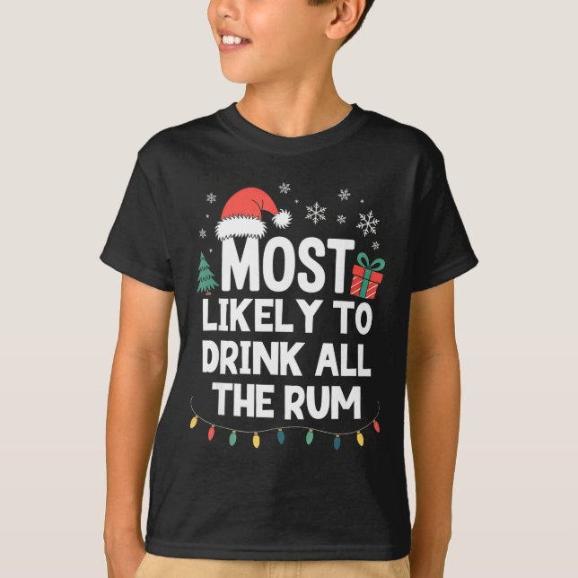 Camiseta Most Likely To Drink All The Rum Christmas Funny X (Anverso)