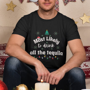 Camiseta Most Likely to Drink All the Tequila Christmas Tee