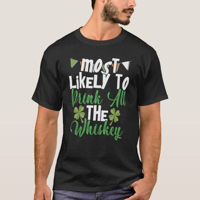 Camiseta Most Likely To Drink All The Whiskey St Patrick's  (Anverso)
