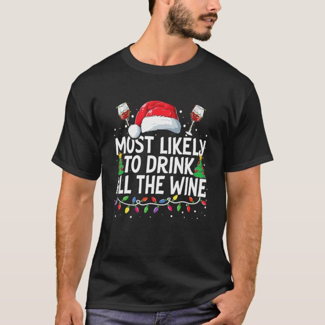 Camiseta Most Likely To Drink All The Wine Christmas Family (Anverso)