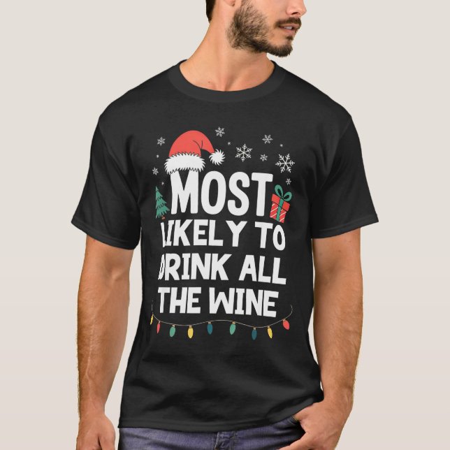 Camiseta Most Likely To Drink All The Wine Christmas Funny  (Anverso)