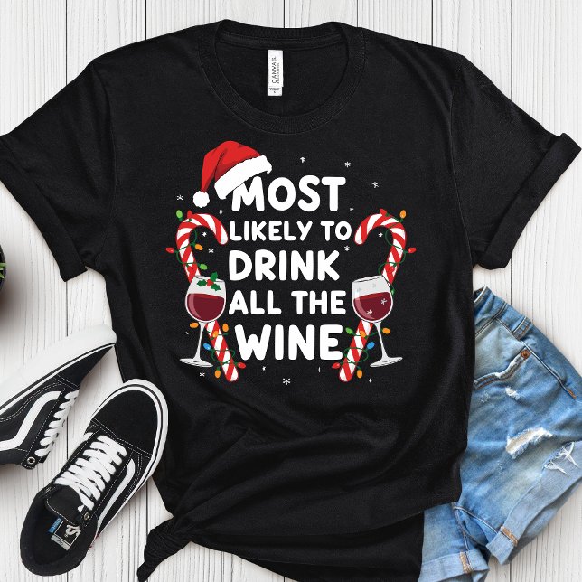 Camiseta Most Likely To Drink All The Wine – Funny Christma (Subido por el creador)
