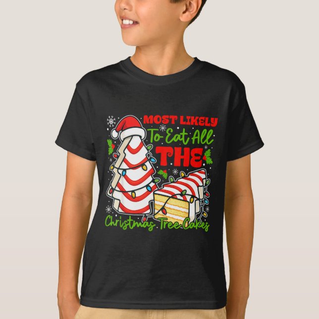 Camiseta Most Likely To Eat All The Christmas Tree Cakes Re (Anverso)