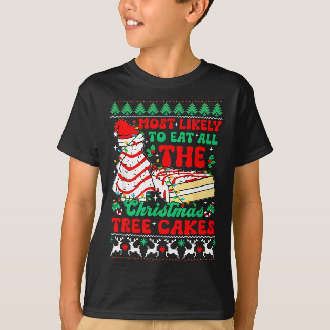 Camiseta Most Likely To Eat All The Christmas Tree Cakes Ug (Anverso)