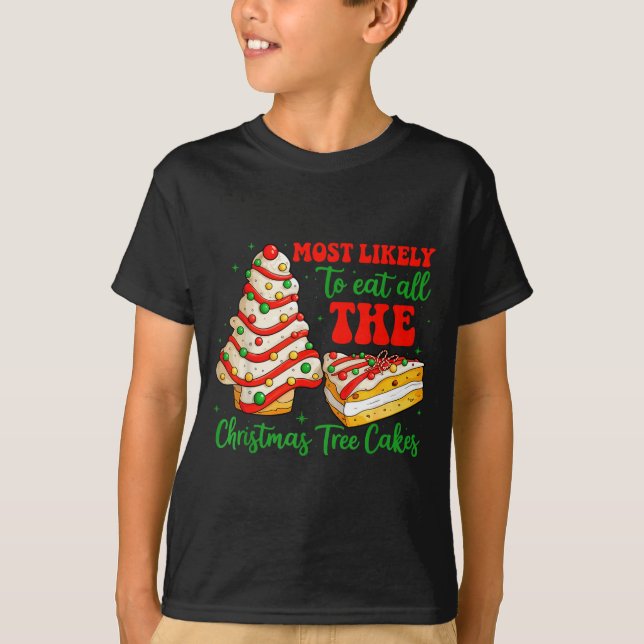 Camiseta Most Likely To Eat All The Christmas Tree Cakes Xm (Anverso)