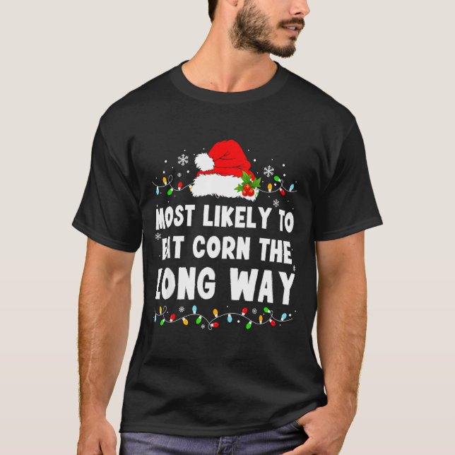Camiseta Most Likely To Eat Corn The Long Way  (Anverso)
