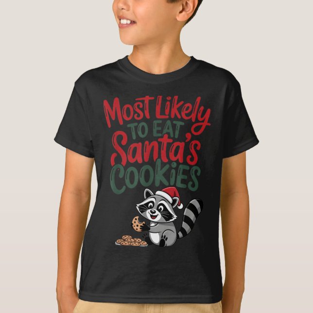 Camiseta Most Likely To Eat Santa's Cookies Christmas Racco (Anverso)