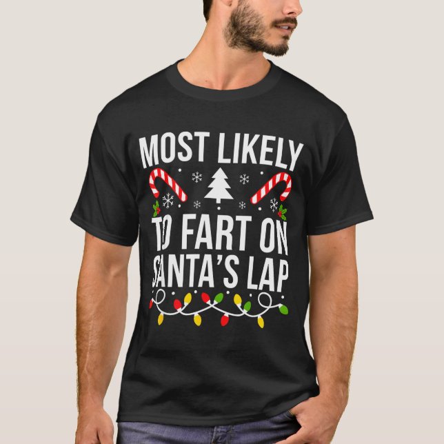 Camiseta Most Likely To Fart On Santas Lap Funny Christmas  (Anverso)