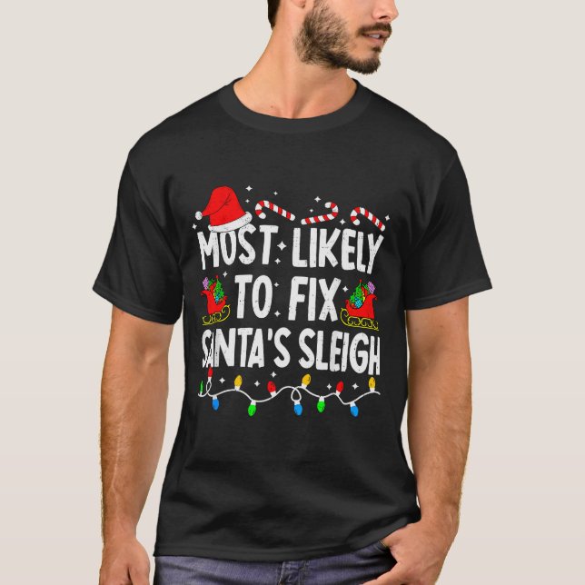 Camiseta Most Likely To Fix Santa Sleigh Family Matching Ch (Anverso)