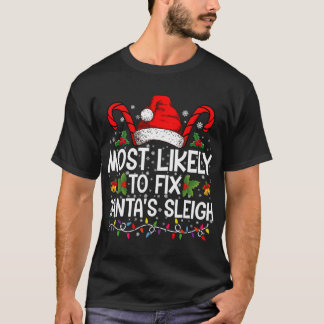 Camiseta Most Likely To Fix Santas Sleigh Family Christmas 