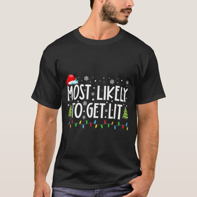 Camiseta Most Likely To Get Lit Christmas Xmas  (Anverso)