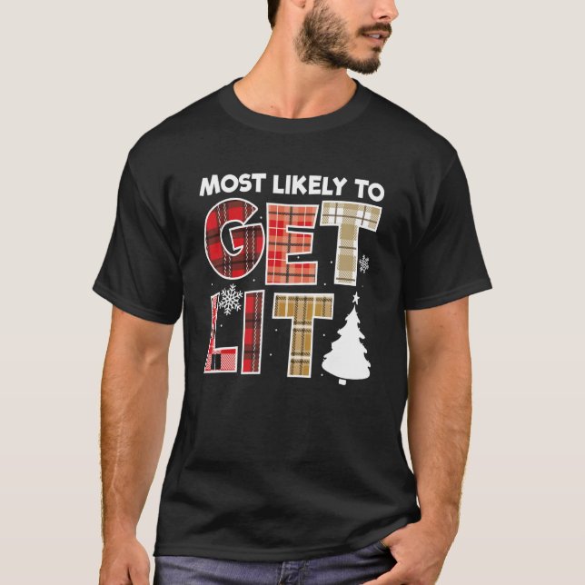 Camiseta Most Likely To Get Lit  Family Christmas 1 (Anverso)