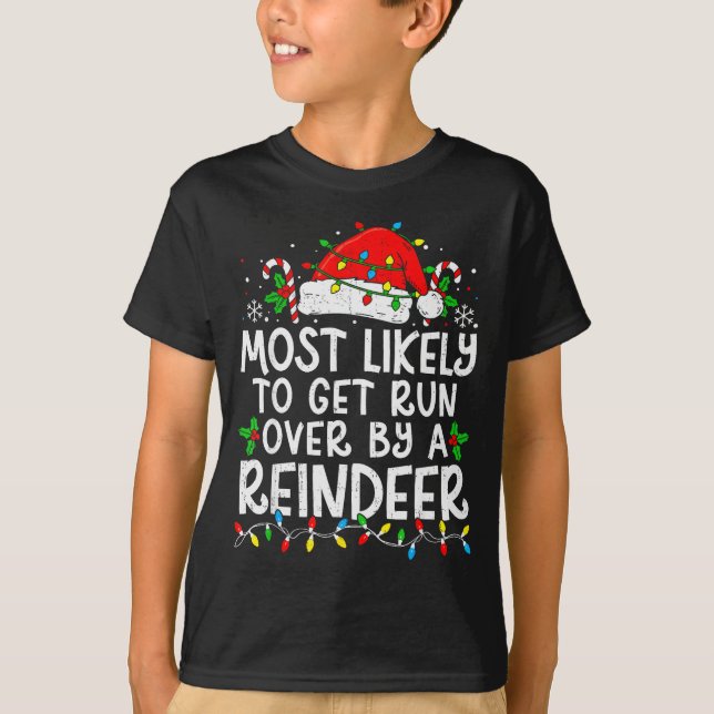 Camiseta Most Likely To Get Run Over By A Reindeer Matching (Anverso)