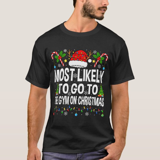 Camiseta Most Likely To Go To Gym On Christmas Funny Fitnes (Anverso)
