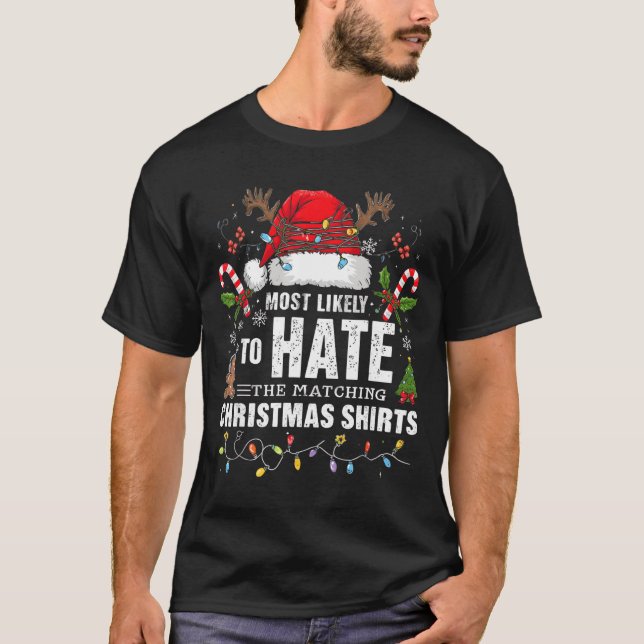 Camiseta Most Likely To Hate Matching Christmas Funny Famil (Anverso)