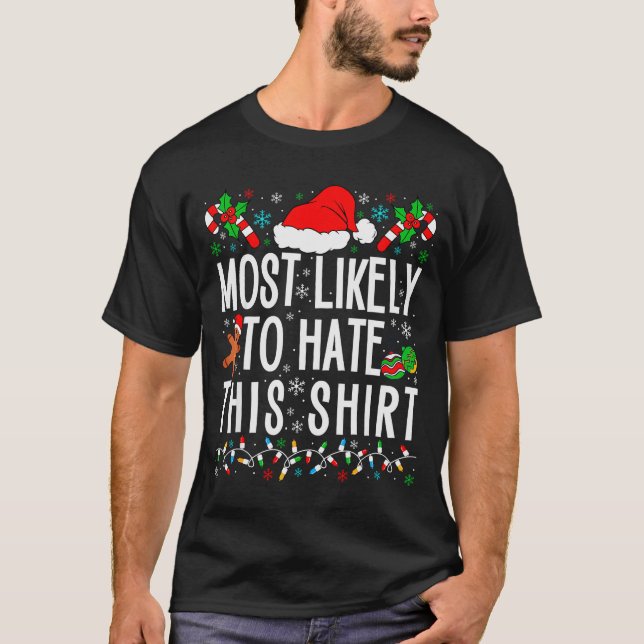 Camiseta Most Likely To Hate This Shirt Funny Family Xmas P (Anverso)
