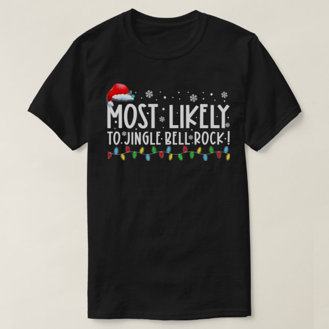 Camiseta Most Likely To Jingle Bell Rock Funny Christmas Ho (Diseño del anverso)