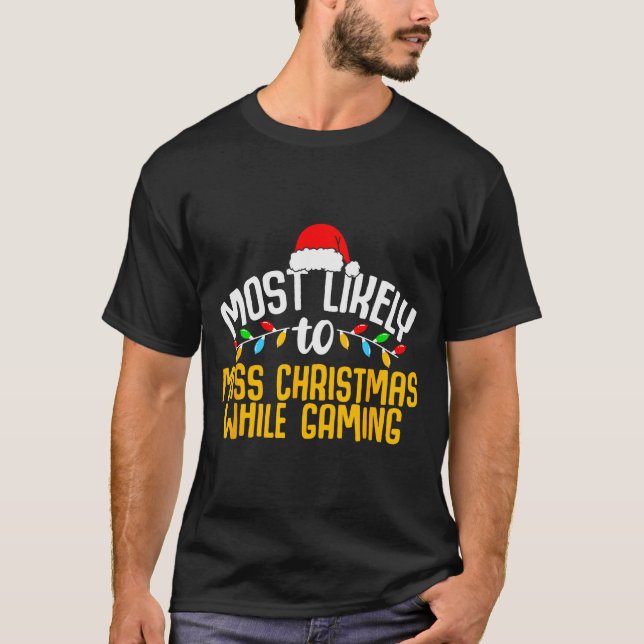 Camiseta Most Likely To Miss Christmas Gaming Funny Family  (Anverso)