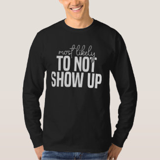 Camiseta Most likely to not show up St Patricks Day
