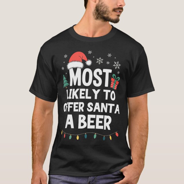 Camiseta Most Likely To Offer Santa A Beer Christmas Funny  (Anverso)