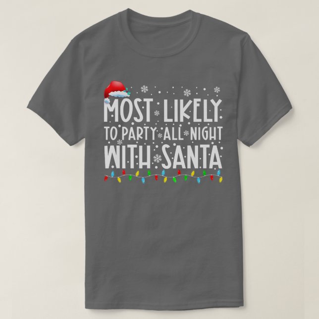 Camiseta Most Likely To Party All Night With Santa Christma (Diseño del anverso)