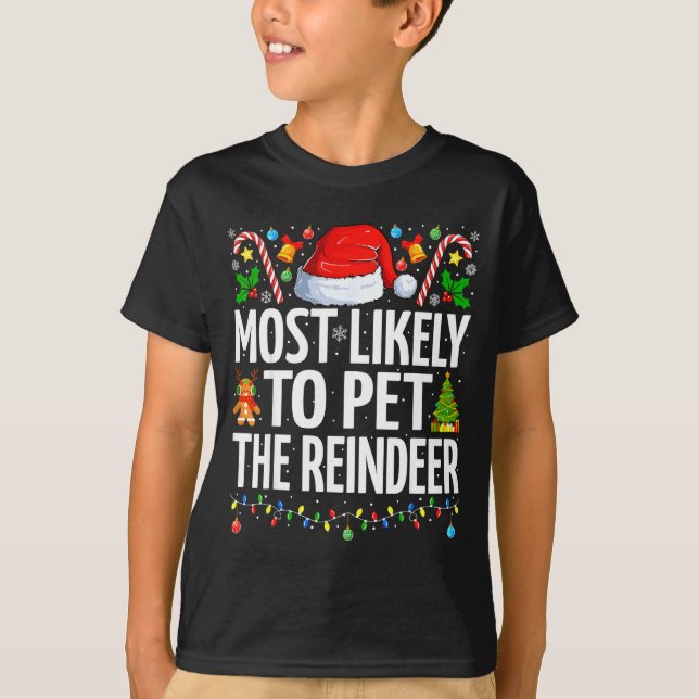 Camiseta Most Likely To Pet The Reindeer Funny Family Chris (Anverso)