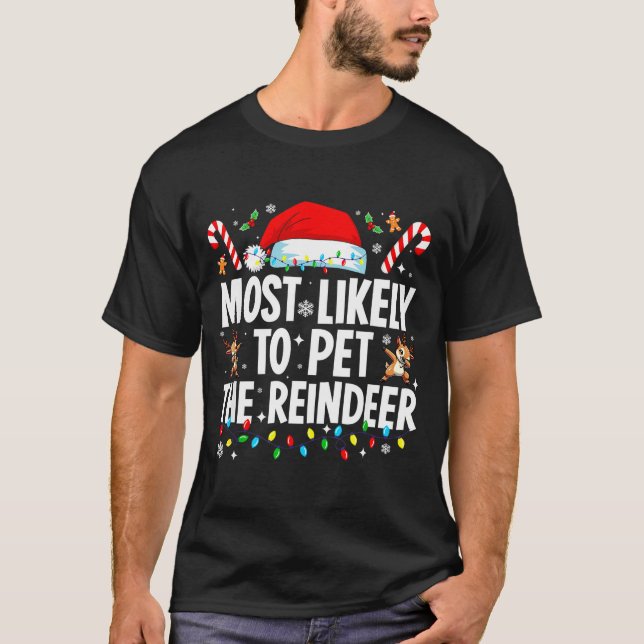 Camiseta Most Likely To Pet The Reindeer Funny Matching Fam (Anverso)